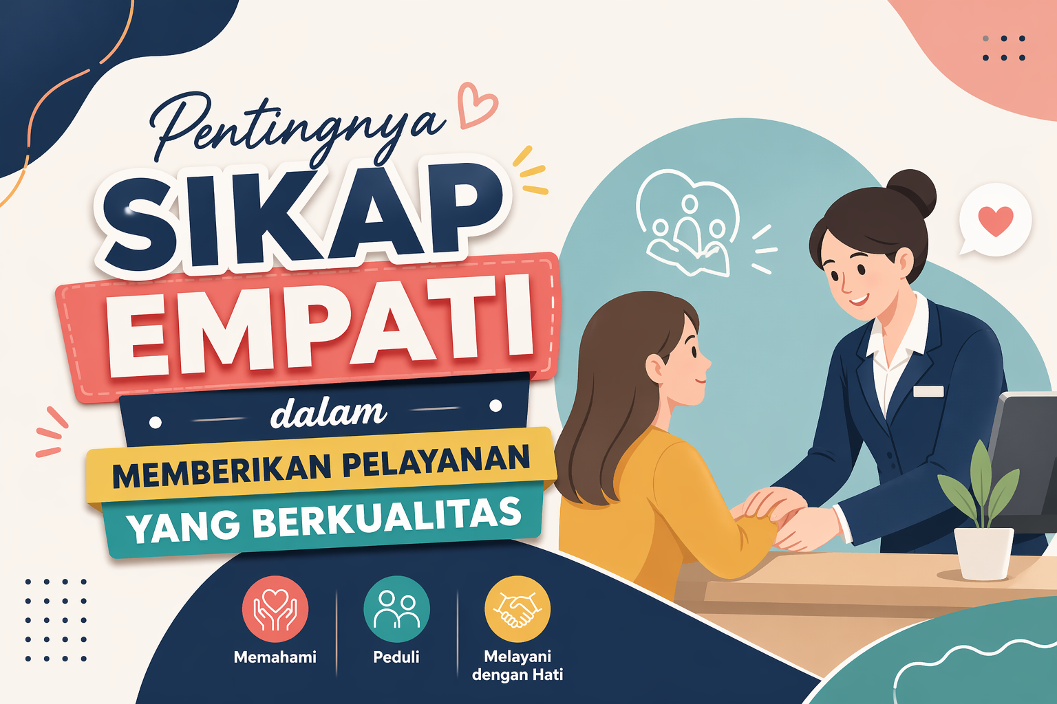 Pentingnya Sikap Empati dalam Memberikan Pelayanan yang Berkualitas