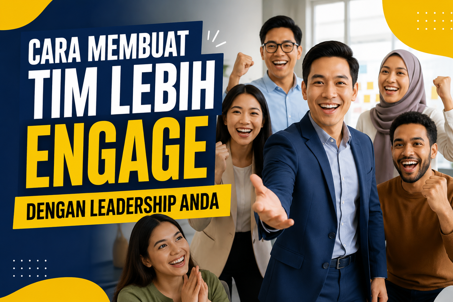 Cara Membuat Tim Lebih Engage dengan Leadership Anda