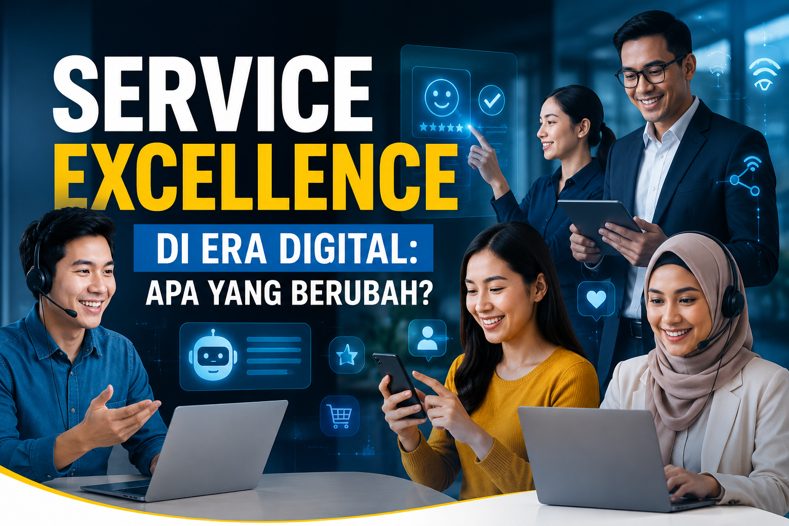 Service Excellence di Era Digital: Apa yang Berubah?