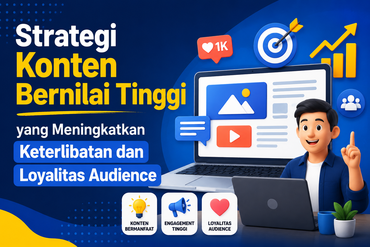 Strategi Konten Bernilai Tinggi yang Meningkatkan Keterlibatan dan Loyalitas Audience