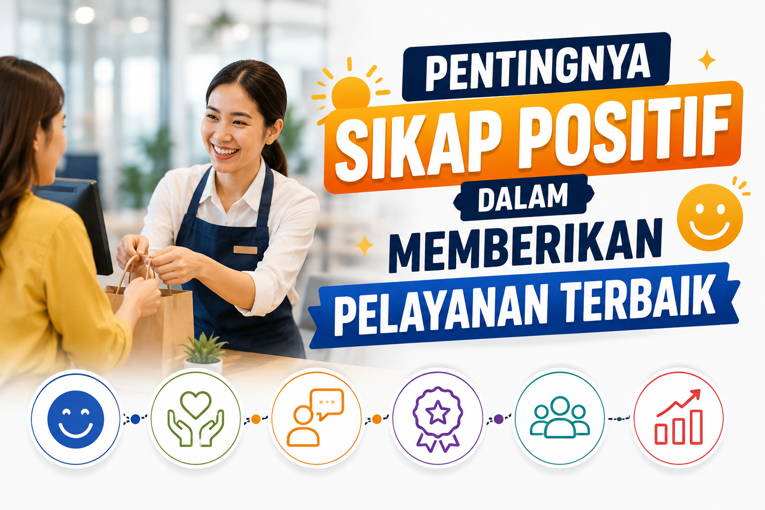 Pentingnya Sikap Positif dalam Memberikan Pelayanan Terbaik