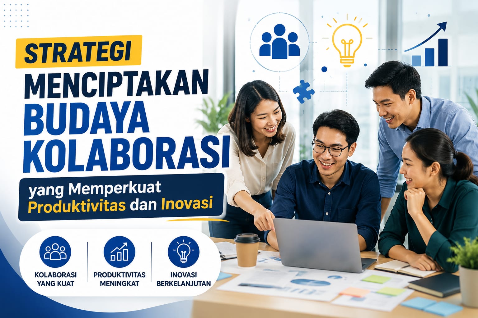 Strategi Menciptakan Budaya Kolaborasi yang Memperkuat Produktivitas dan Inovasi