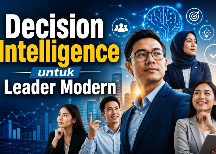 Decision Intelligence untuk Leader Modern