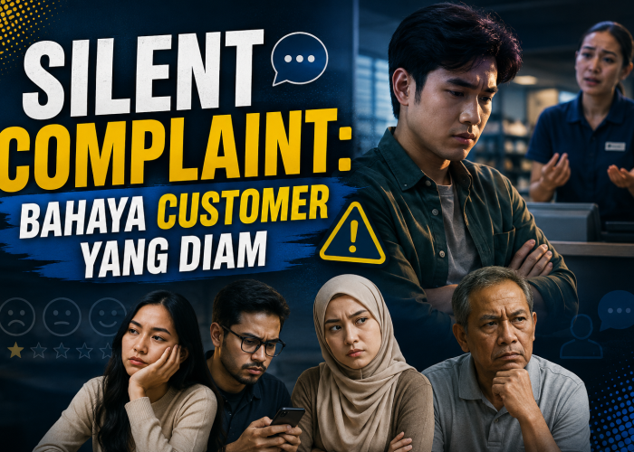 Silent Complaint: Bahaya Customer yang Diam