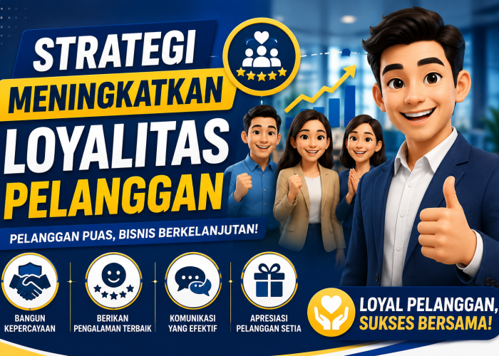 Strategi Meningkatkan Loyalitas Pelanggan
