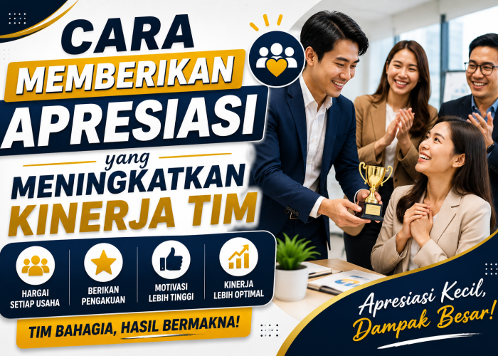 Cara Memberikan Apresiasi yang Meningkatkan Kinerja Tim