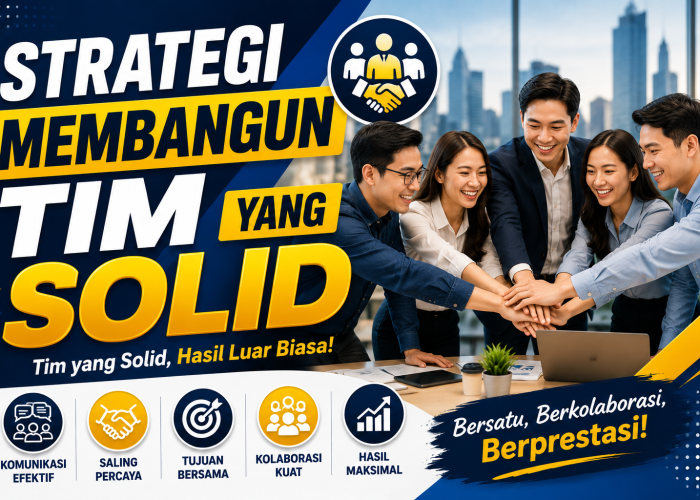 Strategi Membangun Tim yang Solid
