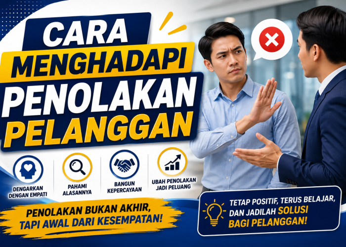 Cara Menghadapi Penolakan Pelanggan