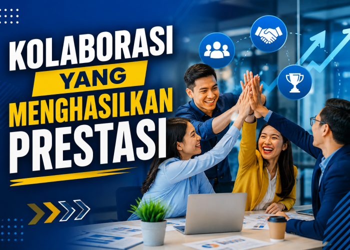 Kolaborasi yang Menghasilkan Prestasi