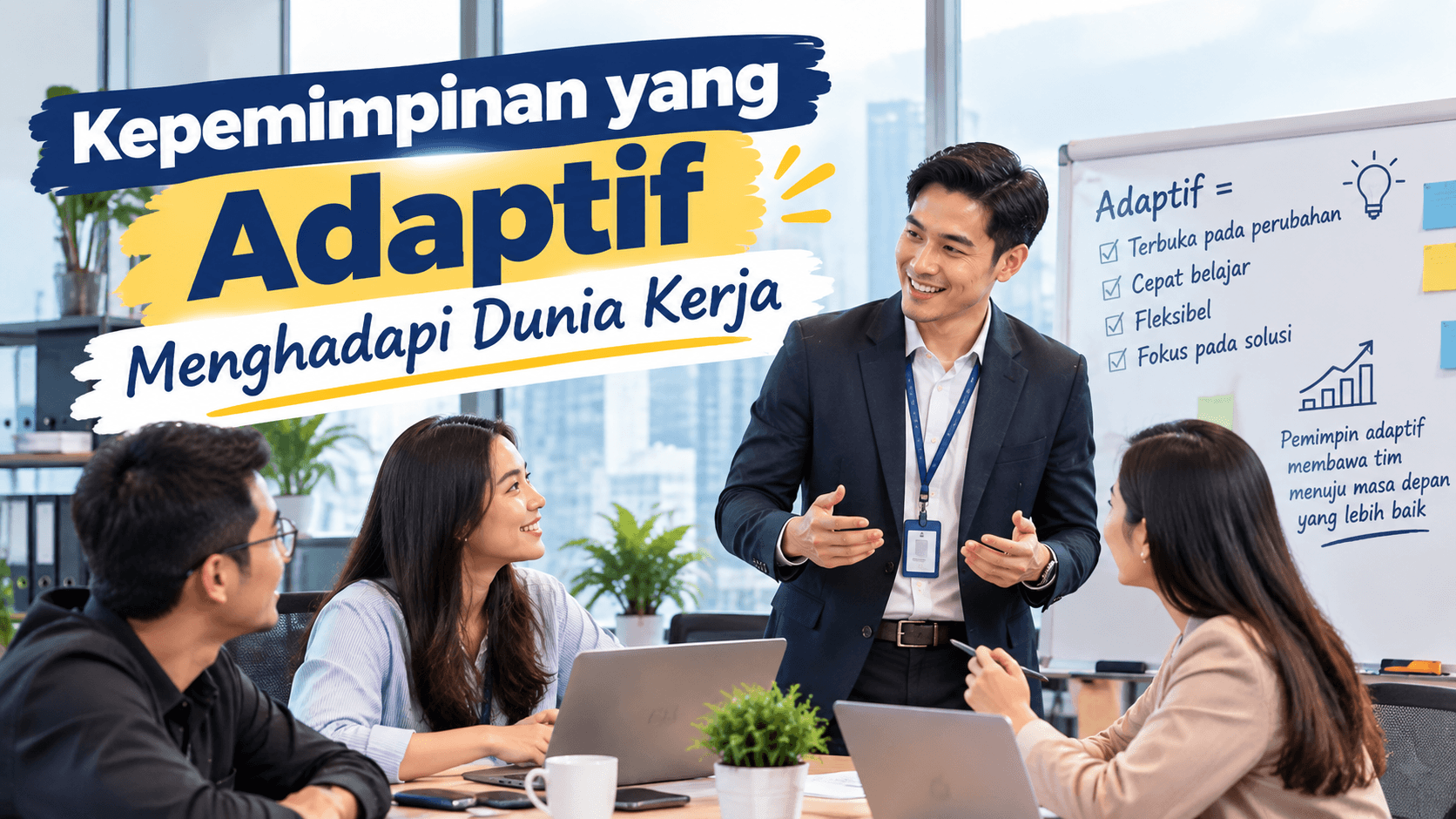 Kepemimpinan yang Adaptif Menghadapi Dunia Kerja