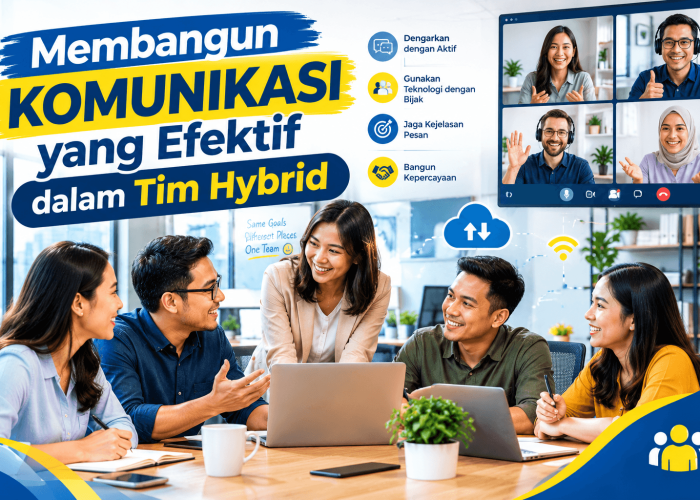 Membangun Komunikasi yang Efektif dalam Tim Hybrid
